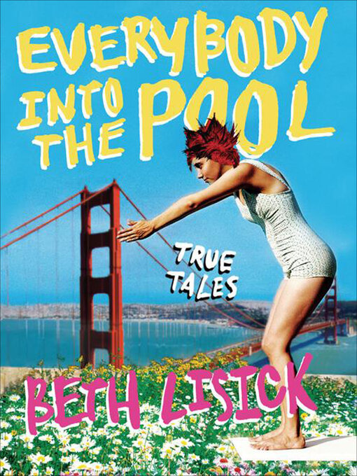Title details for Everybody into the Pool by Beth Lisick - Available